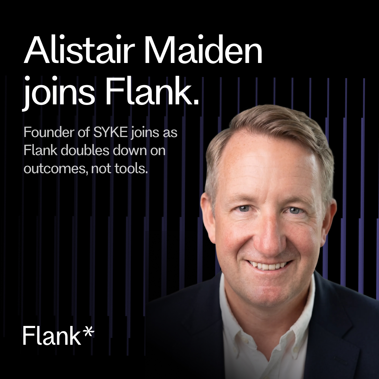 Alistair Maiden joins Flank. Founder of SYKE joins as Flank doubles down on outcomes, not tools.